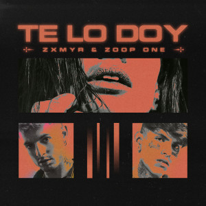 收聽Zxmyr的Te Lo Doy (Explicit)歌詞歌曲