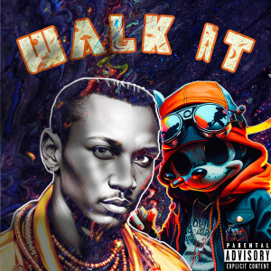 Listen to Walk It (Explicit) song with lyrics from FrostyCreeper819