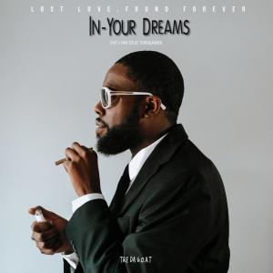 收聽Tre Da G.O.A.T的In-Your Dreams (Explicit)歌詞歌曲