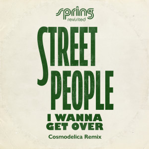 收聽Street People的I Wanna Get Over (Cosmodelica Remix)歌詞歌曲
