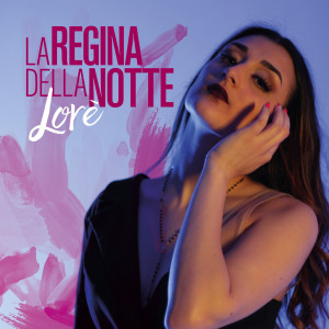 Listen to La Regina Della Notte song with lyrics from Lore'
