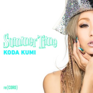 ดาวน์โหลดและฟังเพลง Summer Time พร้อมเนื้อเพลงจาก Kumi Koda