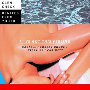 Album I've Got This Feeling Remixes oleh Glen Check