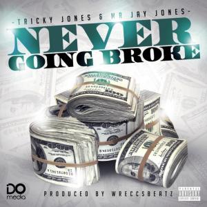 ดาวน์โหลดและฟังเพลง Never Going Broke (feat. Tricky Jones) (Explicit) พร้อมเนื้อเพลงจาก Mr. Jay Jones