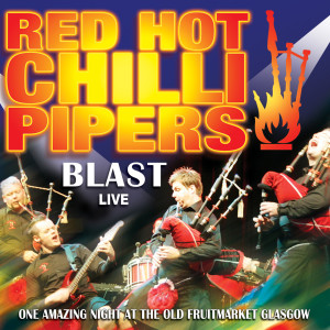 Red Hot Chilli Pipers的專輯Blast Live