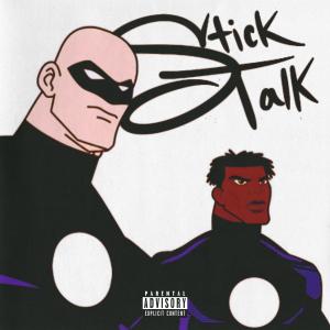 ดาวน์โหลดและฟังเพลง Stick Talk (feat. All Art) (Explicit) พร้อมเนื้อเพลงจาก Tye Knox