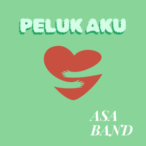 Dengarkan PELUK AKU (Remastered 2025) lagu dari Asa band dengan lirik