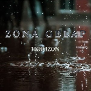 Listen to Zona Gelap song with lyrics from HORIZON