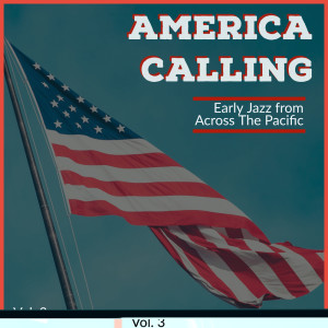 Various Artists的专辑America Calling - Early Jazz From Across The Pacific