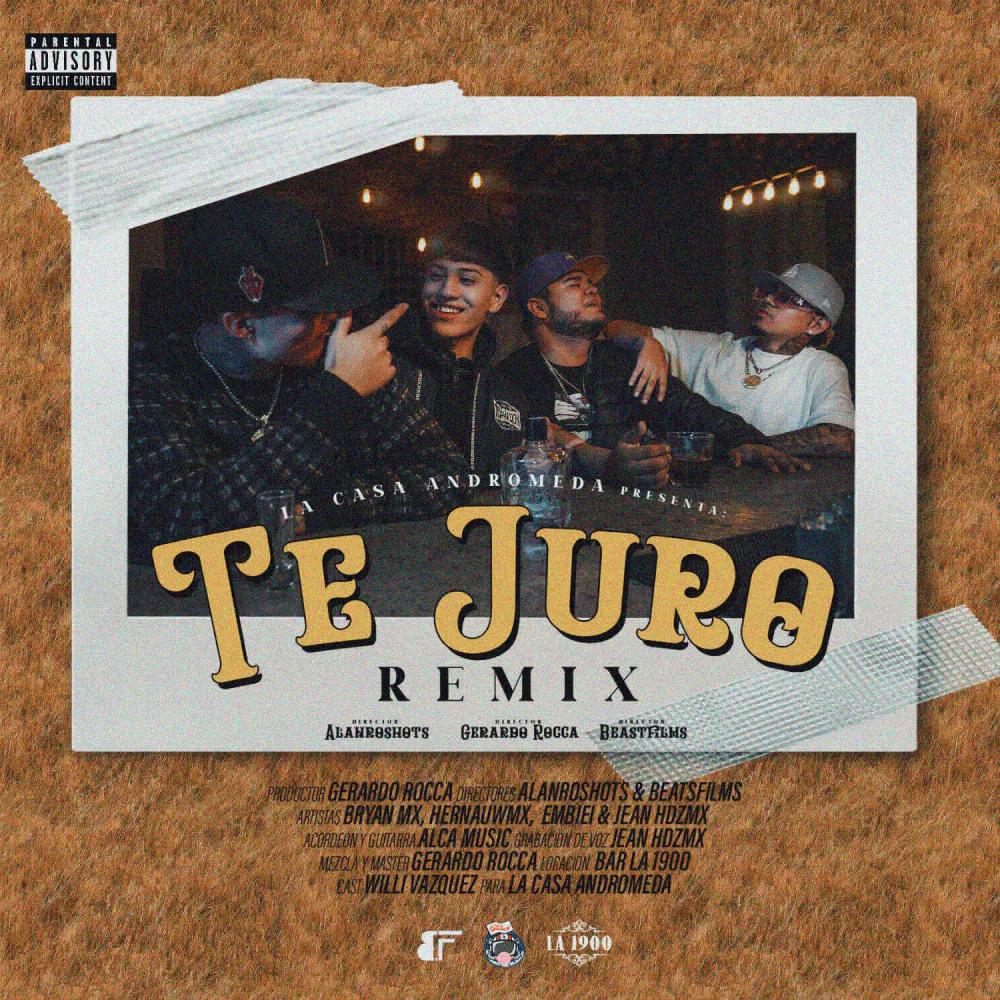 Te Juro (feat. Hernauw Mx, Jean Hernandez & Embiei) (La Casa Andromeda Remix|Explicit)