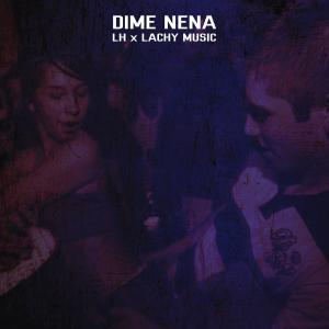 Lachy Music的專輯Dime Nena (Reggaeton Chileno) (feat. LH)