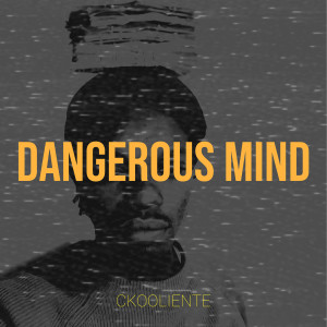 Album Dangerous Mind (Explicit) from CKooliènte