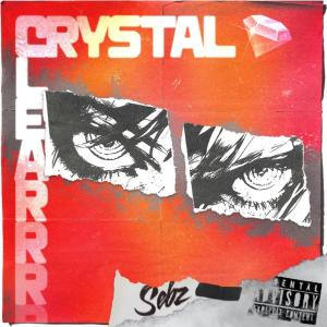 Sebz的專輯CRYSTAL CLEAR (Explicit)