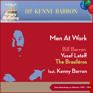 Bill Barron的專輯Men At Work - with Kenny Barron (Early Recordings as Sideman 1960 - 1963)