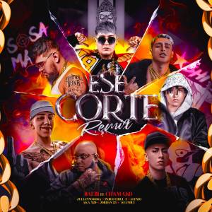 ดาวน์โหลดและฟังเพลง Ese Corte (Remix|Explicit) พร้อมเนื้อเพลงจาก Balbi el Chamako