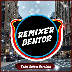 收聽Bentor的Sakit Dalam Bercinta (Remix Version)歌詞歌曲