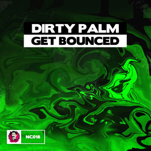 ดาวน์โหลดและฟังเพลง Get Bounced พร้อมเนื้อเพลงจาก Dirty Palm