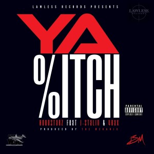 Ya B*tch (feat. J. Stalin & 4rax) - Single (Explicit) dari The Hoodstarz