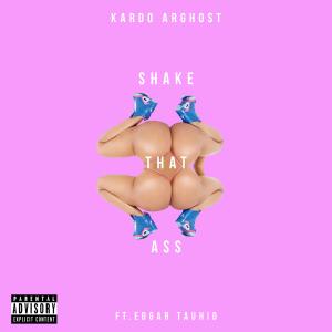 Listen to Shake That Ass (Explicit) song with lyrics from Kardo Arghost