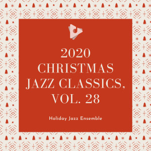 Instrumental Holiday Music Artists的專輯2020 Christmas Jazz Classics, Vol. 28