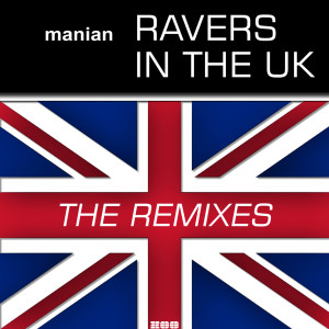 收聽Manian的Ravers In The UK (Giorno's Jump & Run Remix)歌詞歌曲