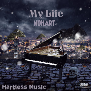Listen to My Life (Explicit) song with lyrics from NoHart