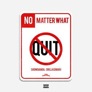 ดาวน์โหลดและฟังเพลง No Matter What (Explicit) พร้อมเนื้อเพลงจาก Show Banga