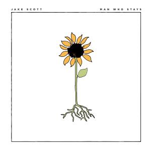 อัลบัม Man Who Stays ศิลปิน Jake Scott