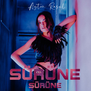 Dengarkan Sürüne Sürüne lagu dari Ayten Rasul dengan lirik
