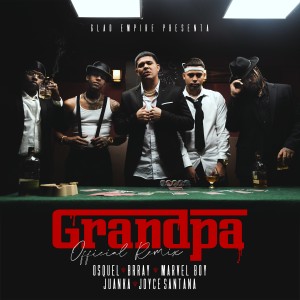 收聽Osquel的Grandpa (Remix) (Explicit) (Remix|Explicit)歌詞歌曲