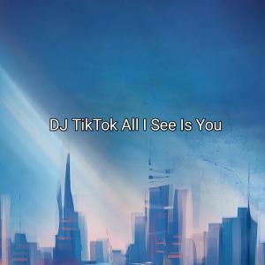Dengarkan DJ TikTok All i See Is You lagu dari DJ Aizz dengan lirik