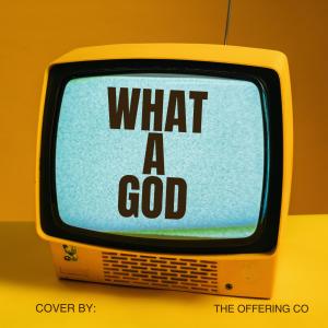 The Offering Co的專輯What A God (feat. Joy Cone & Keedron Bryant) [Cover]