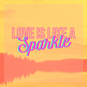 Listen to Love Is Like A Sparkle (Remix) song with lyrics from Nightshine