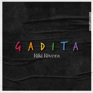 收聽Riki RIvera的Gadita歌詞歌曲