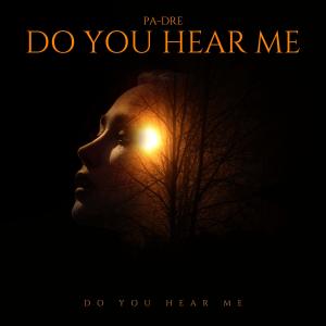 ดาวน์โหลดและฟังเพลง Do you hear me (Explicit) พร้อมเนื้อเพลงจาก PA-DRE