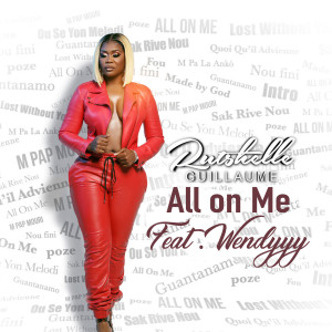 Listen to All on Me song with lyrics from Rutshelle Guillaume
