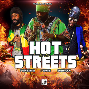 ดาวน์โหลดและฟังเพลง Hot in da Streets พร้อมเนื้อเพลงจาก Fyah Sthar