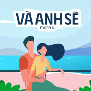 Listen to Và Anh Sẽ song with lyrics from Marr D
