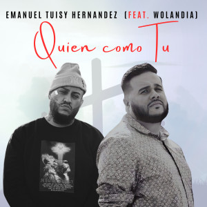 Listen to Quien Como Tu song with lyrics from Emanuel Tuisy Hernandez