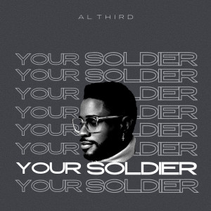 ดาวน์โหลดและฟังเพลง YOUR SOLDIER พร้อมเนื้อเพลงจาก Al Third