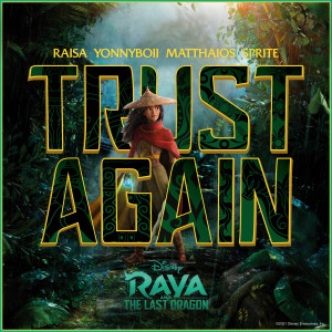 收聽RAISA的Trust Again (Inspired by "Raya and The Last Dragon")歌詞歌曲
