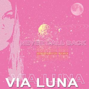 Listen to Never Call Back (Semiramoth Version|The One Remix) song with lyrics from ViaLuna