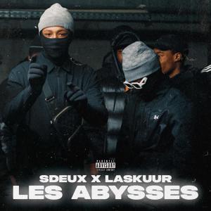 收聽Sdeux的Les Abysses (feat. Laskuur) (Explicit)歌詞歌曲