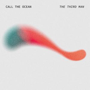 ดาวน์โหลดและฟังเพลง The Third Man พร้อมเนื้อเพลงจาก Call the Ocean