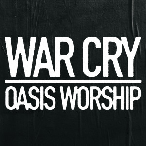 อัลบัม War Cry ศิลปิน Oasis Worship