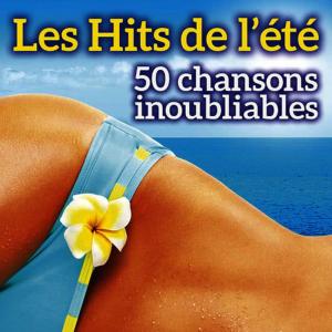 Miguel Castello Ultra Machine的專輯Les Hits de l'été - 50 chansons inoubliables