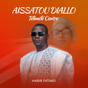 Listen to Aissatou Diallo Telimele Centre song with lyrics from Habib Fatako