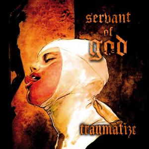 Album Servant Of God (Explicit) from Traumatize