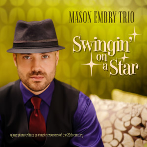 Album Swingin' on a Star from Mason Embry Trio