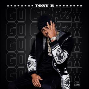 Tony B的專輯Go Crazy (Explicit)